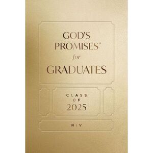 God's Promises for Graduates: Class of 2025 - Gold NIV: New International Versio